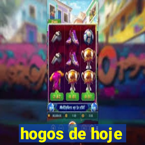 hogos de hoje